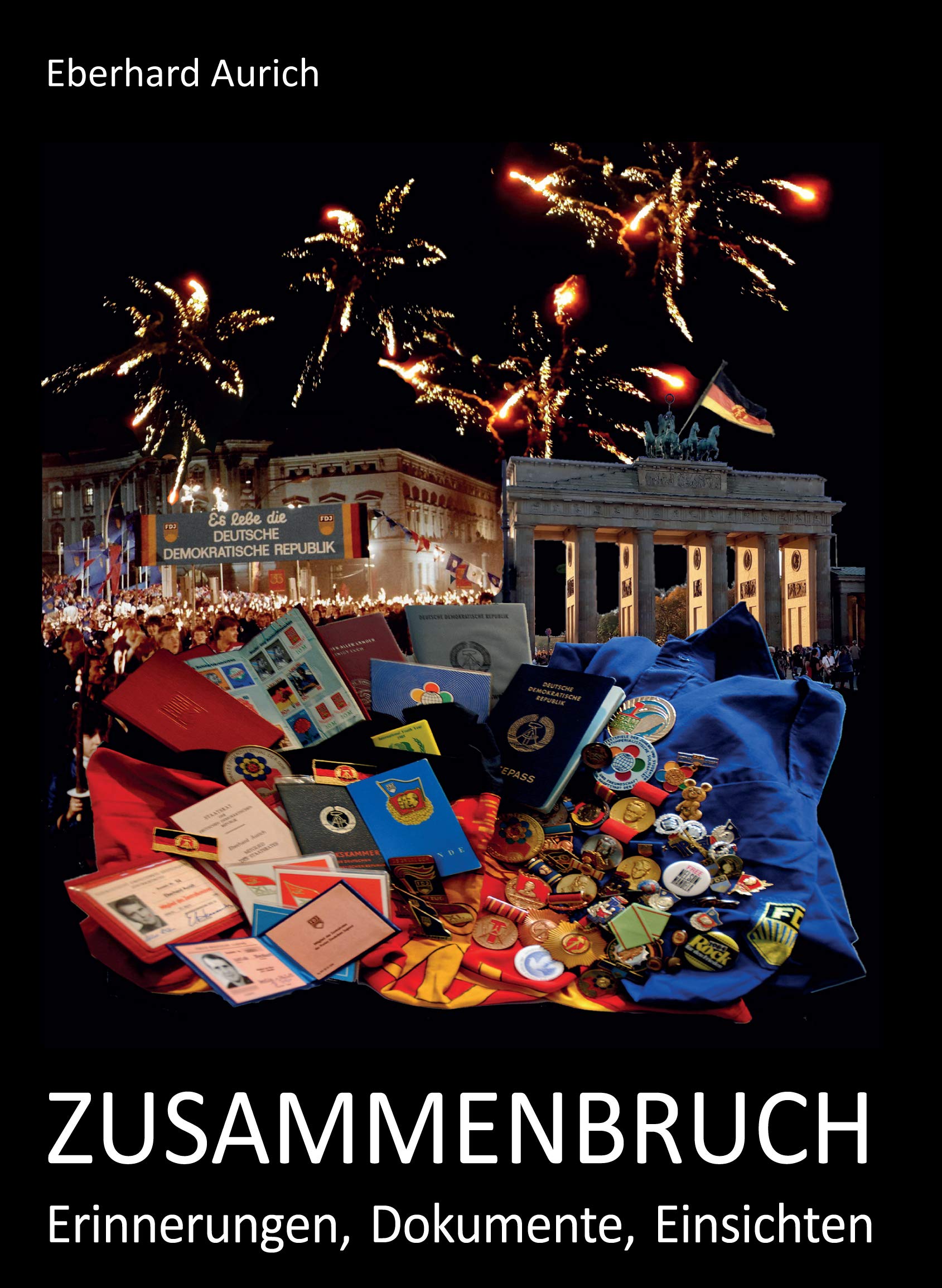 Zusammenbruch: Erinnerungen, Dokumente, Einsichten