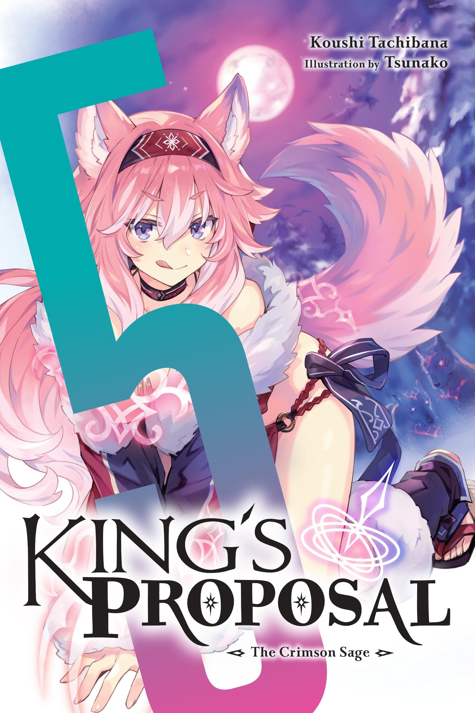 King's Proposal, Vol. 5 (light novel): The Crimson Sage (KINGS PROPOSAL NOVEL SC)