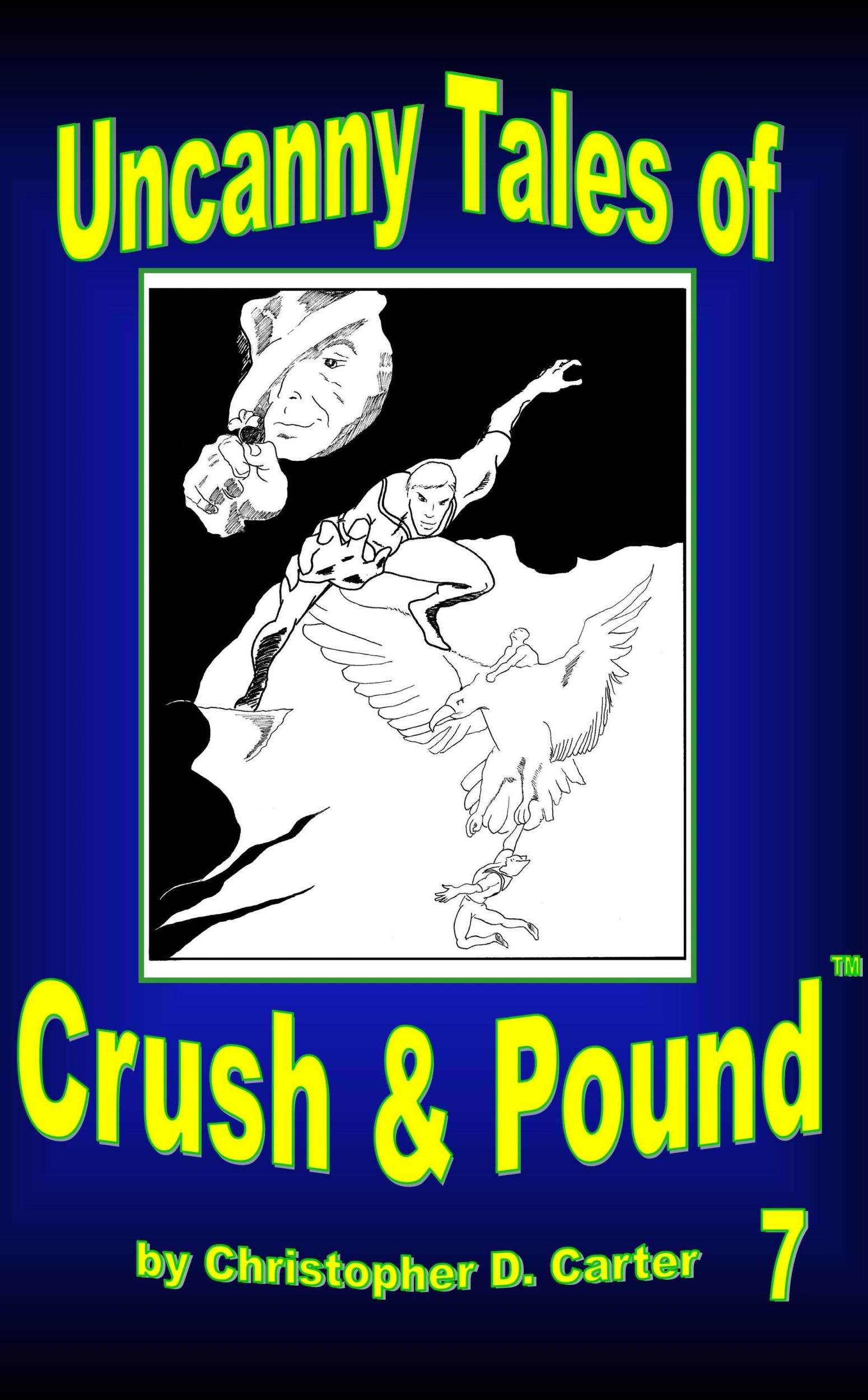 Uncanny Tales of Crush and Pound 7
