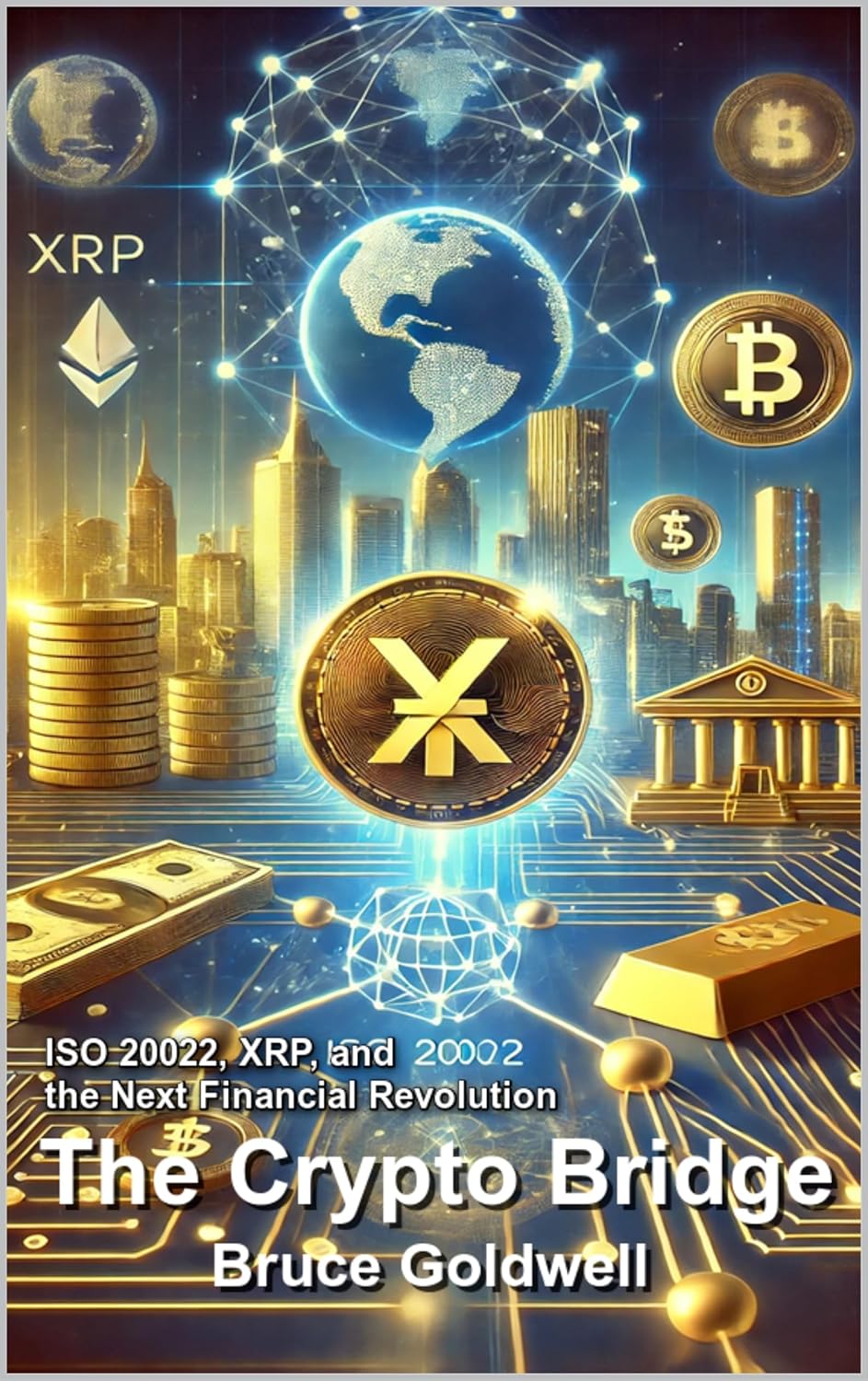 The Crypto Bridge ISO 20022, XRP, and the Next Financial