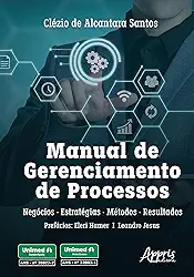 Manual de gerenciamento de processos: Negócios, estratégias, métodos e resultados