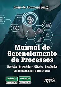 Manual de gerenciamento de processos: Negócios, estratégias, métodos e resultados