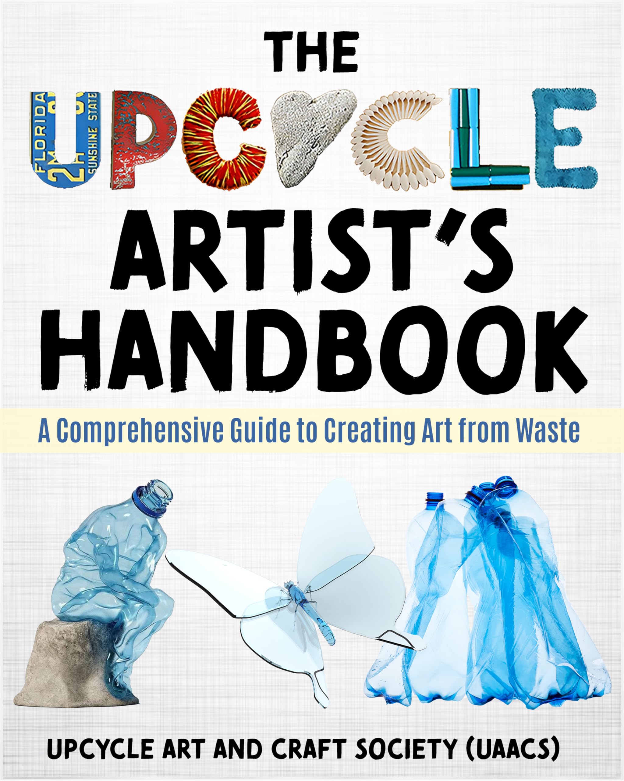 Guide complet upcycle art avec techniques de revalorisation des objets jetés