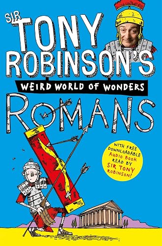 Romans (Sir Tony Robinson's Weird World of Wonders, 6)