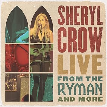 Live From The Ryman And More Sheryl Crow acoustic live