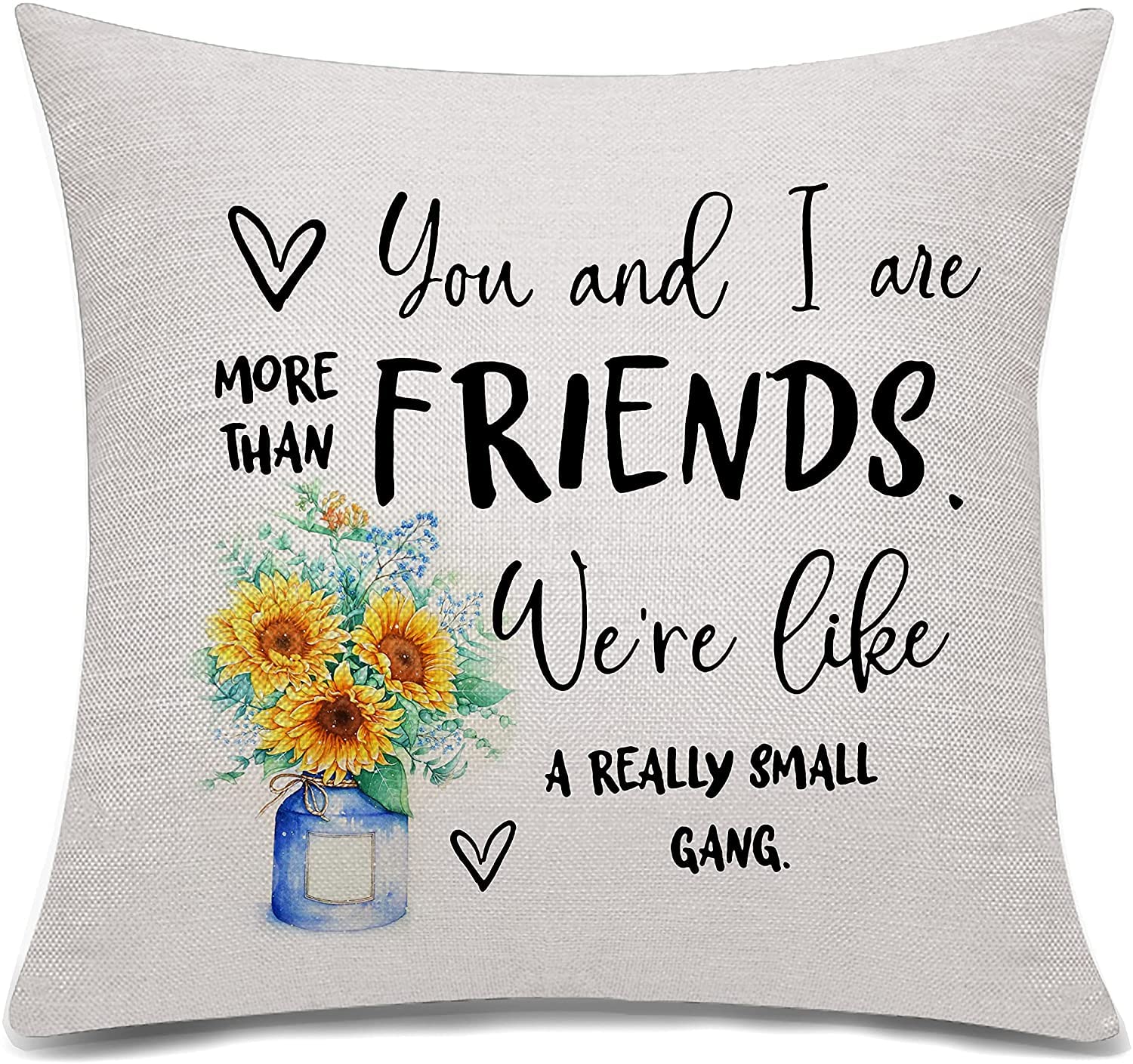 Getagift You and I are more than Friends We are like a Small Gang Besties Throw Pillow Cover Linen Cushion Cover for Sisters Friends