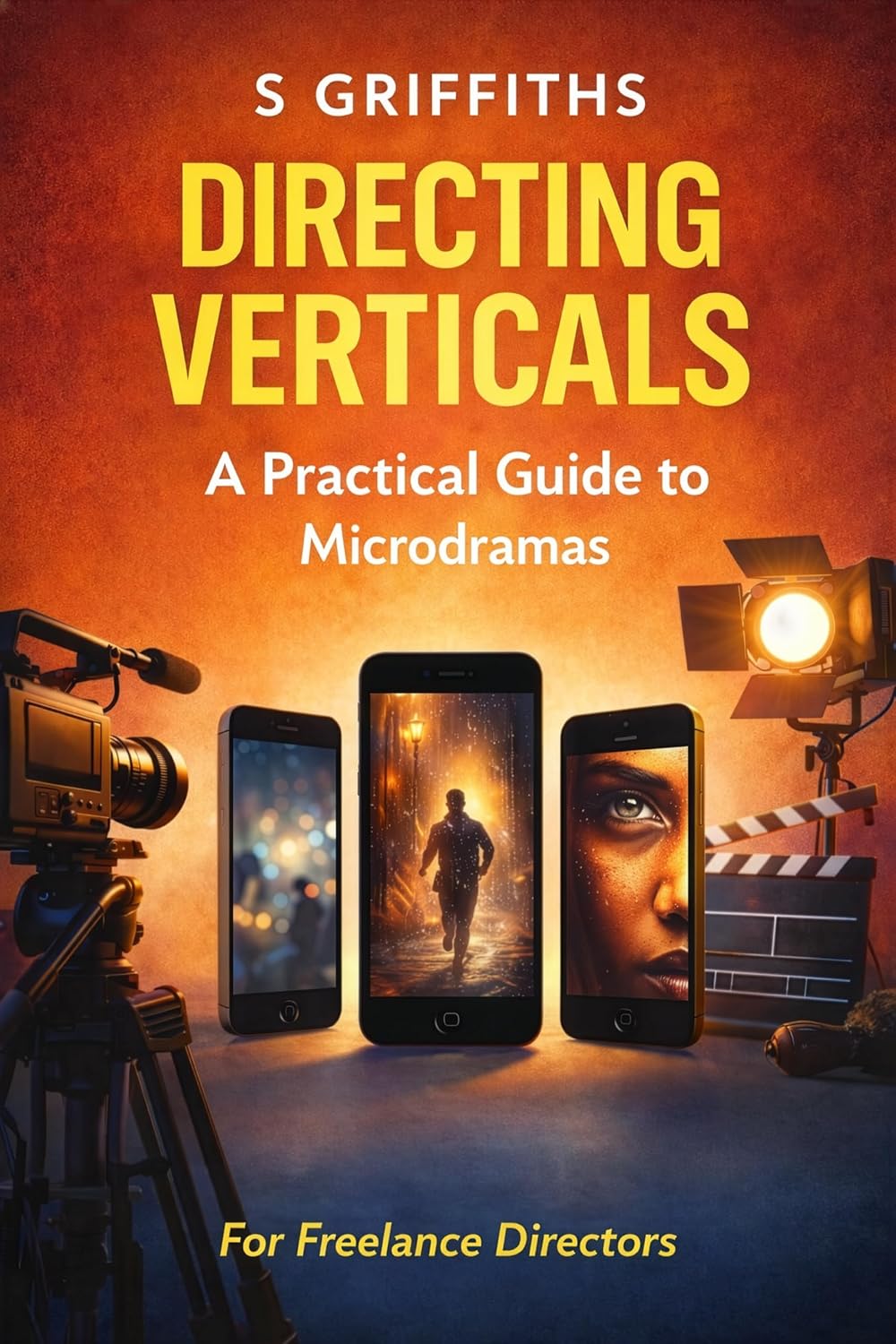 Directing Vertical Drama: A Practical Guide to making Microdramas