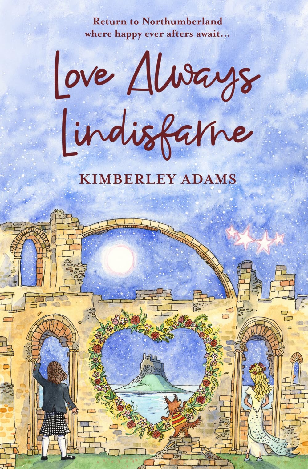 Love Always Lindisfarne: Return to Northumberland where happy ever afters await...: 4 (LOVE LINDISFARNE BOOKS)
