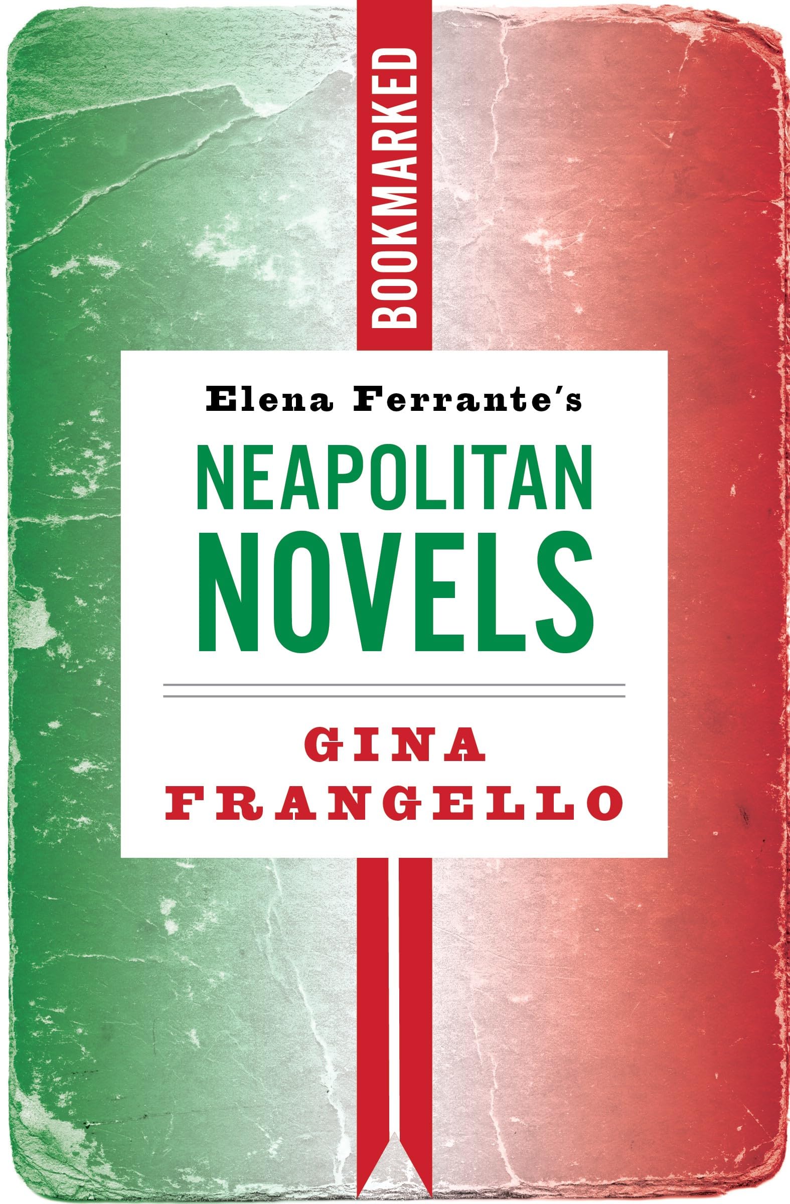 Elena Ferrante's Neapolitan Novels: Bookmarked (Bookmarked, 18)