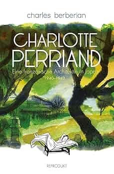 書 CHARLOTTE PERRIAND シャルロット・ペリアン CHARLOTTE PERRIAND: LIVRE DE BORD