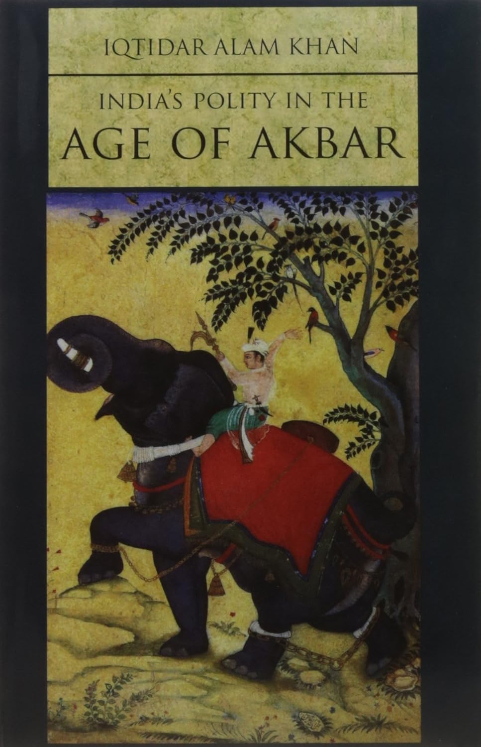 Buy INDIAS POLITY IN THE AGE OF AKBAR (HB) Book Online at Low Prices in ...