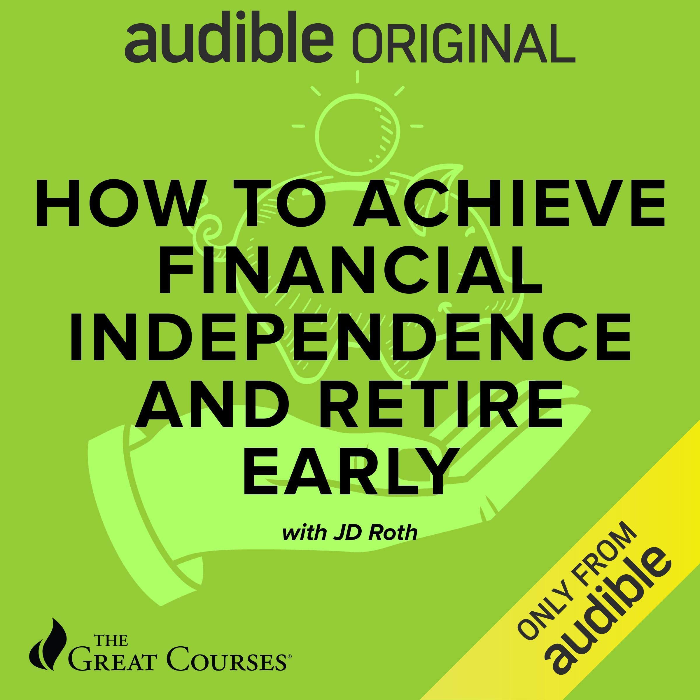 How to Achieve Financial Independence and Retire Early