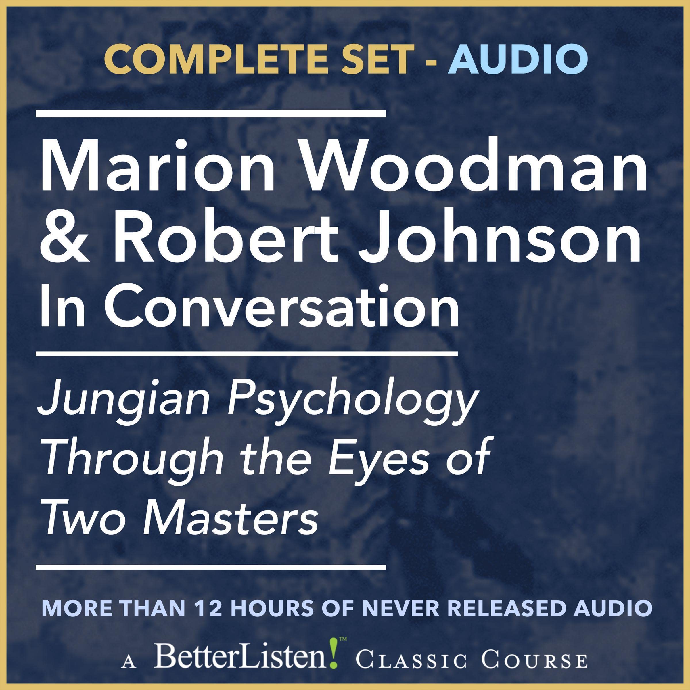 Marion Woodman & Robert Johnson in Conversation