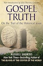 Gospel Truth: On the Trail of the Historical Jesus