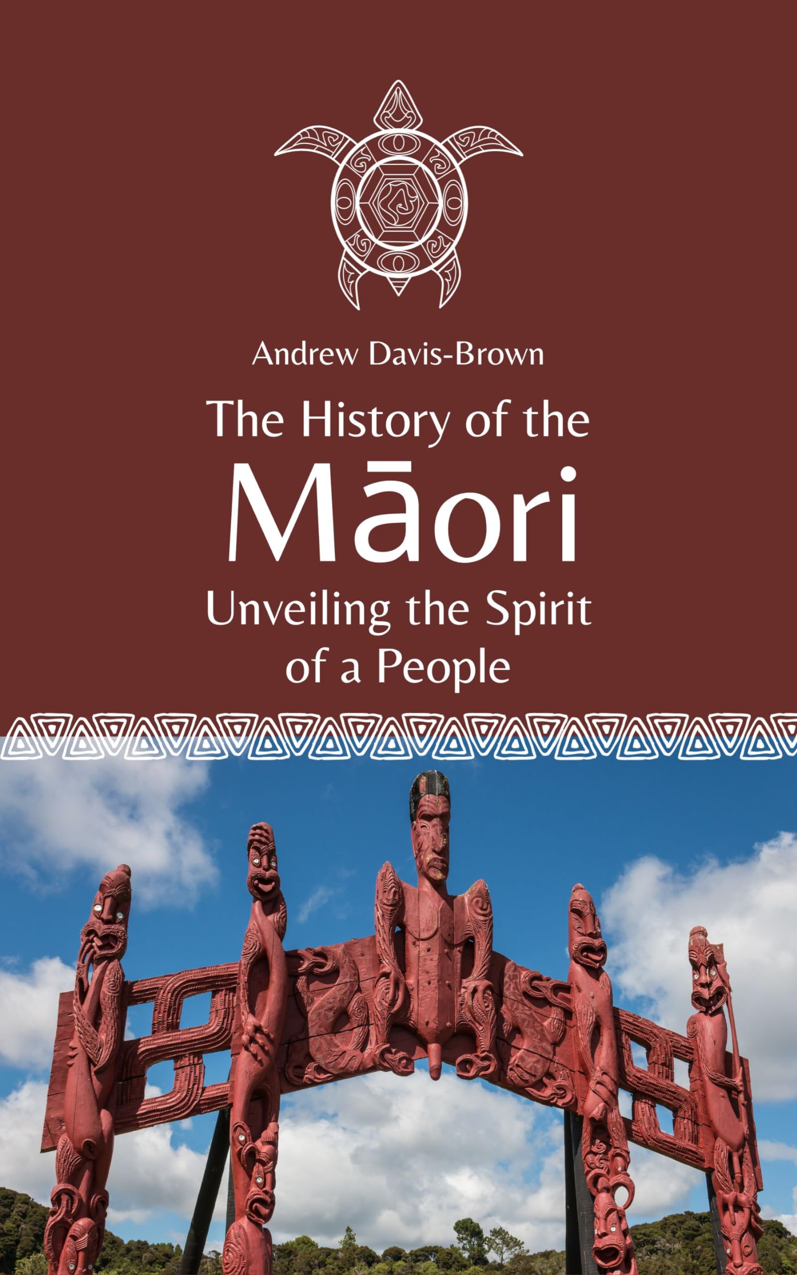 The History of the Māori: Unveiling the Spirit of a People
