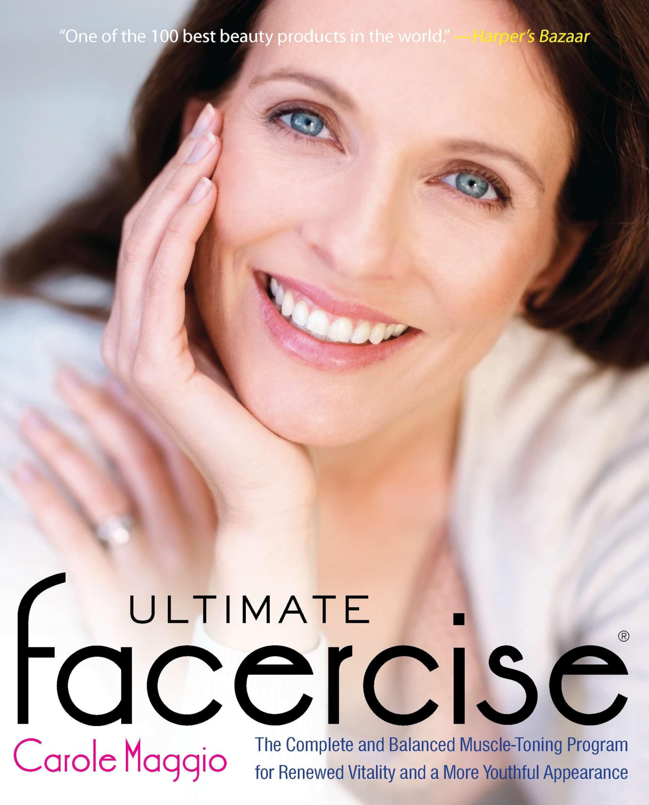 Ultimate Facercise: The Complete and Balanced Muscle-Toning Program for RenewedVitality and a MoreYouthful Appearance