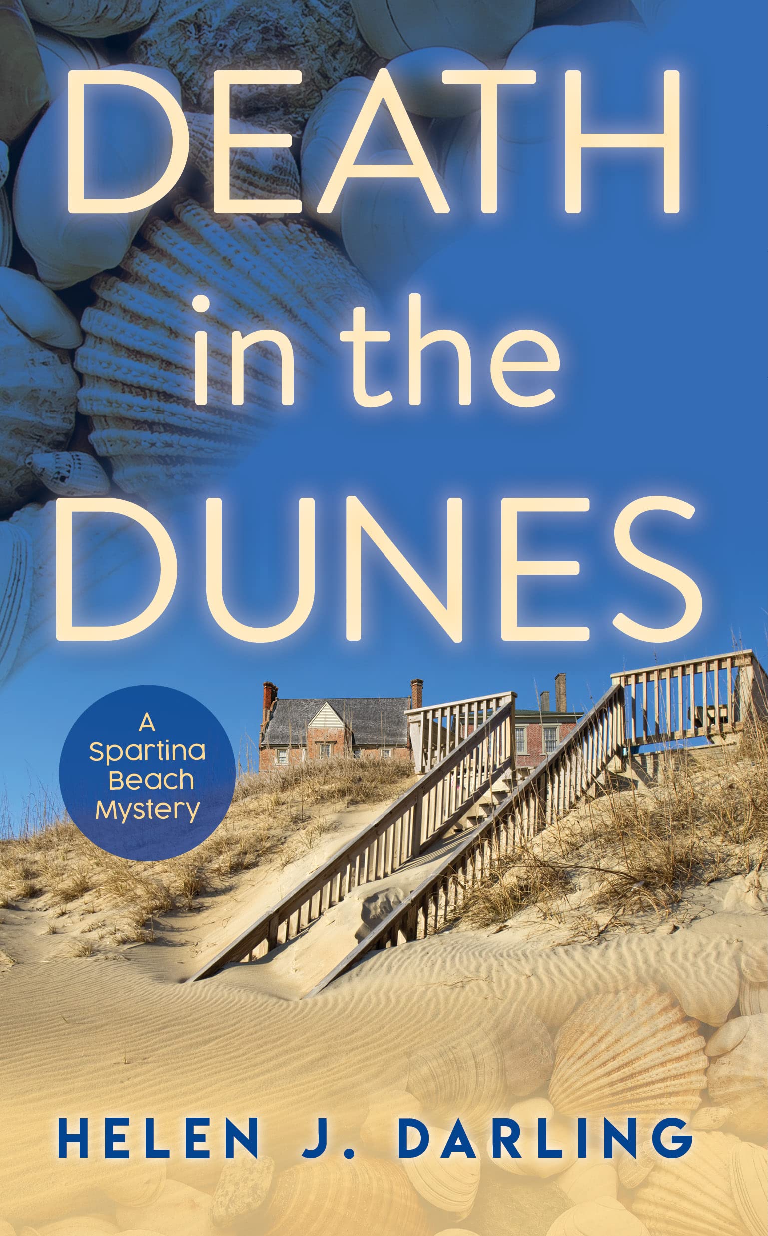 Helen J. Darling Death in the Dunes: A Spartina Beach Mystery