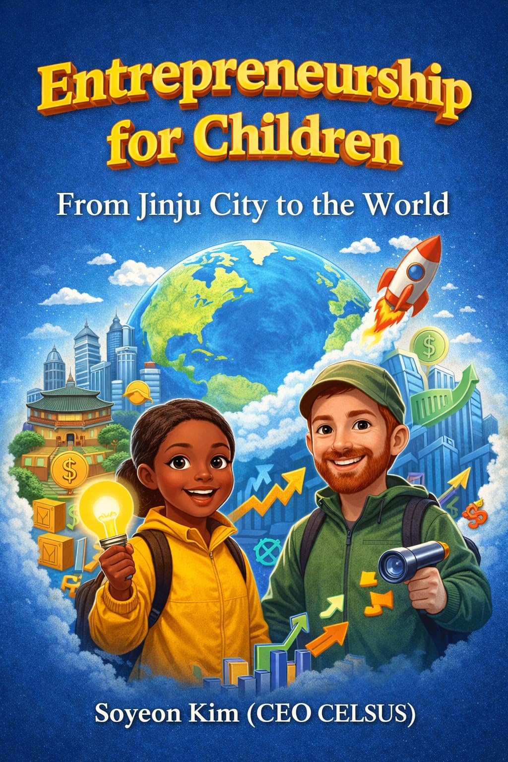 Entrepreneurship for Children : From Jinju City to the World (English Edition)
