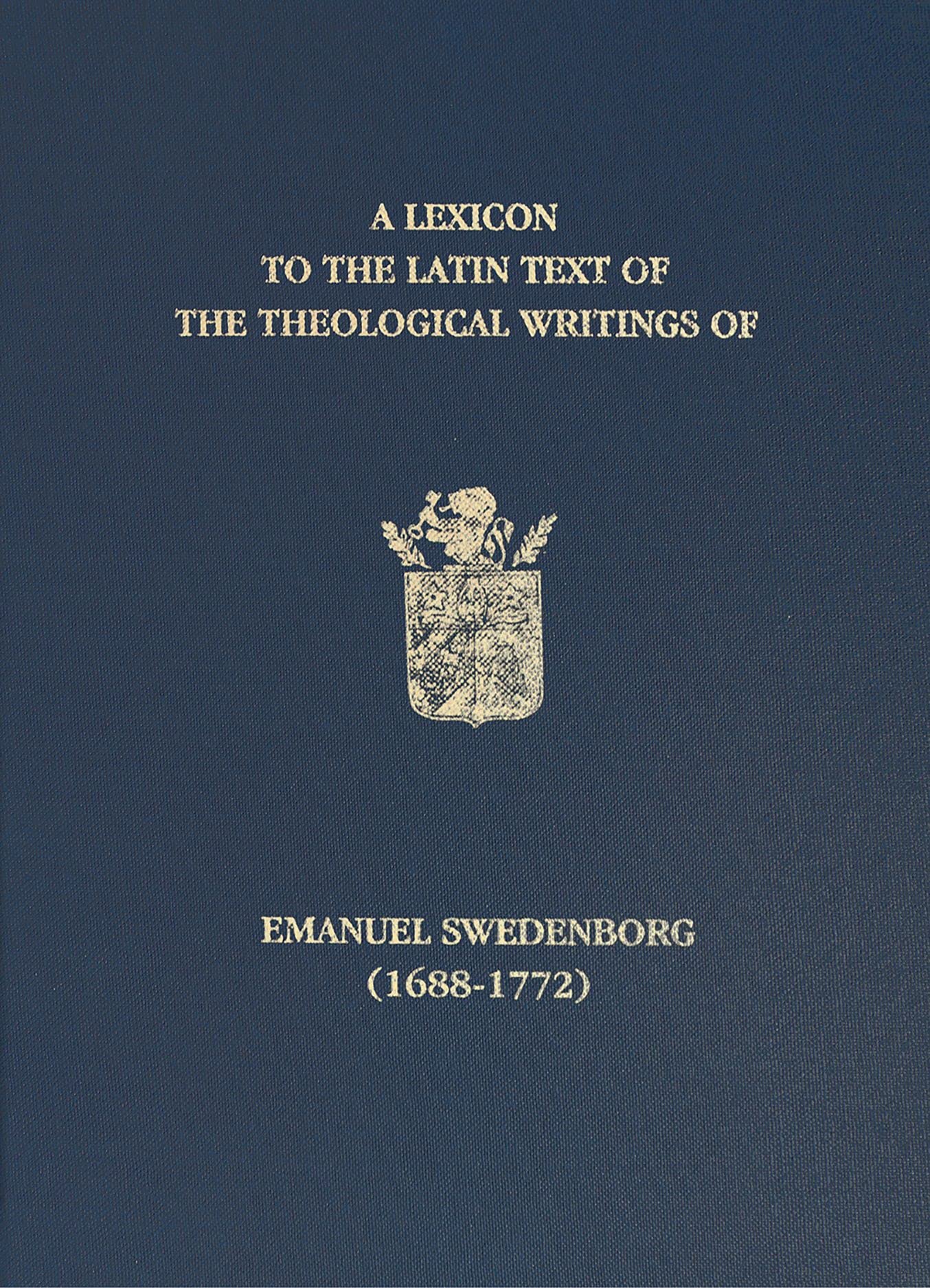 A Lexicon to the Latin Text of the Theological Writings of Emanuel Swedenborg (1688-1772)
