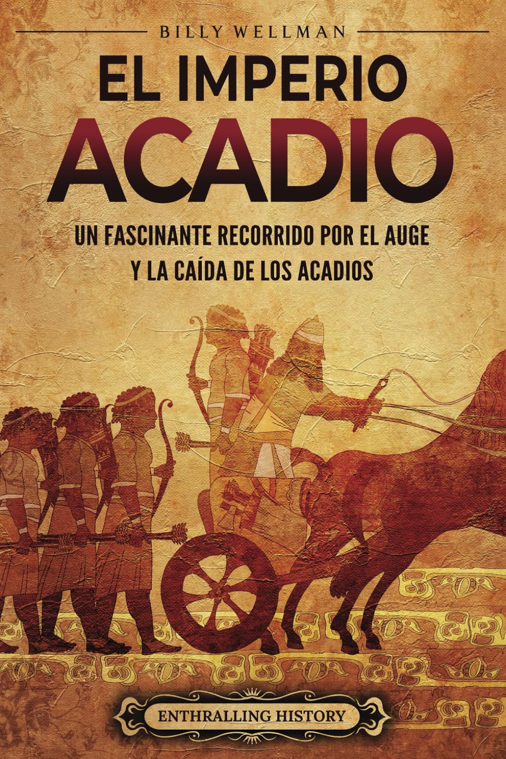 El Imperio acadio: Un fascinante recorrido por el auge y la caída de los acadios (Historia de Mesopotamia)