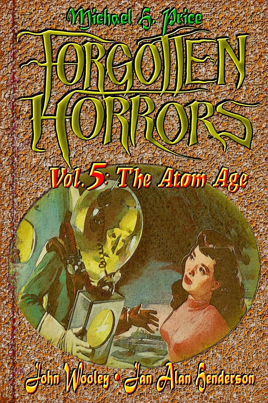 Forgotten Horrors Vol. 5: The Atom Age: Volume 5