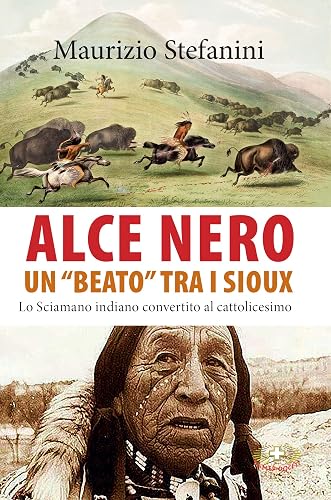 Alce Nero: Un "Beato" tra i Sioux (Italian Edition)