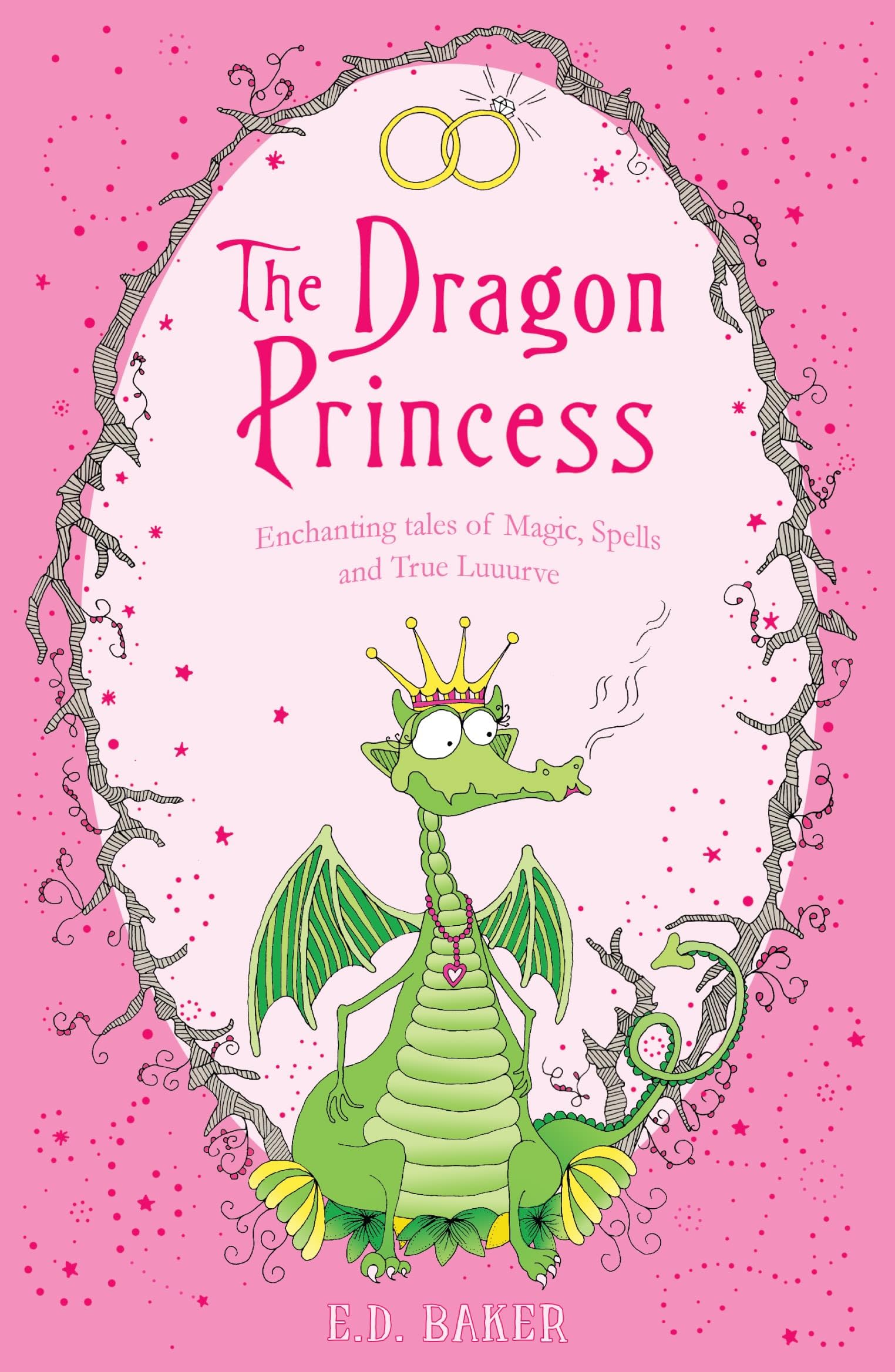 Bloomsbury The Dragon Princess: And other tales of Magic, Spells and True Luuurve