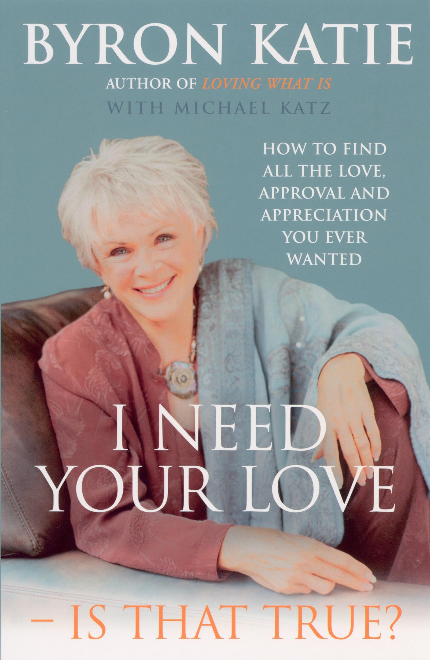 I Need Your Love - Is That True?: How to find a, Katie,.