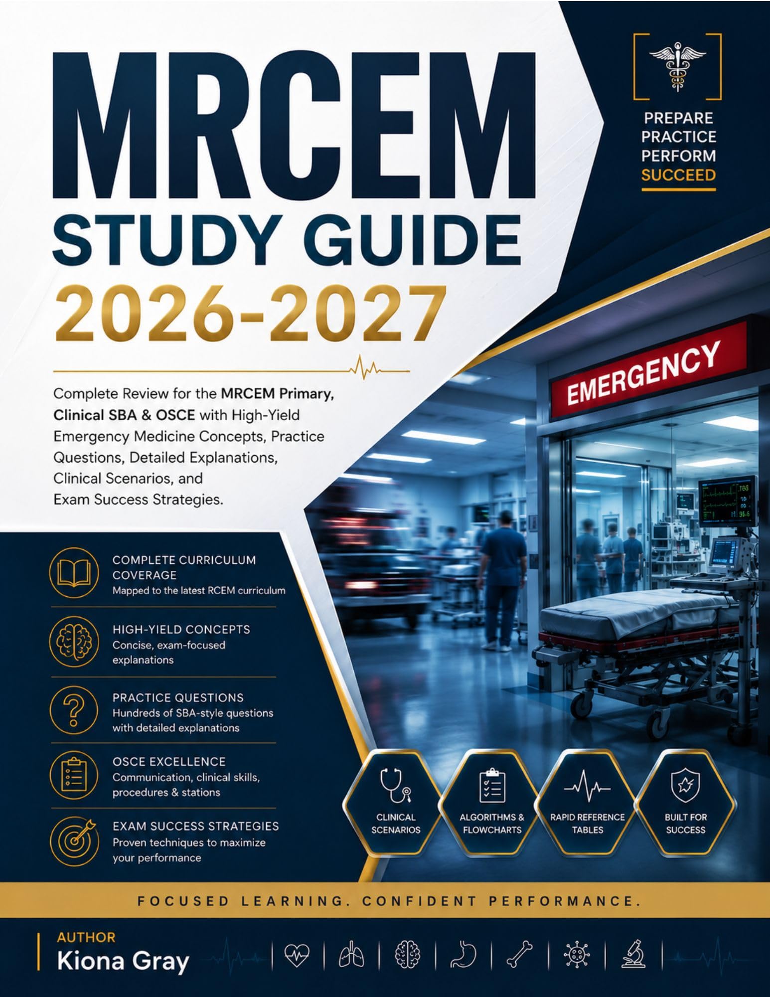 MRCEM Study Guide 2026-2027: Complete Review for the MRCEM Primary, Clinical SBA & OSCE with High-Yield Concepts, Practice Questions, Detailed Explanations, ... and Exam Strategies (English Edition)