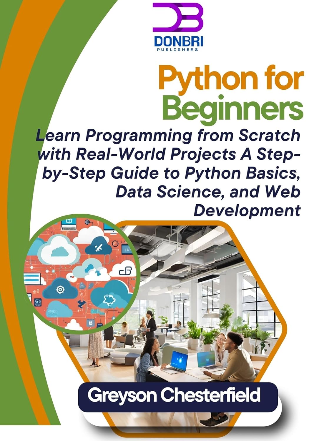 Python for Beginners: Learn Programming from Scratch with Real-World ...