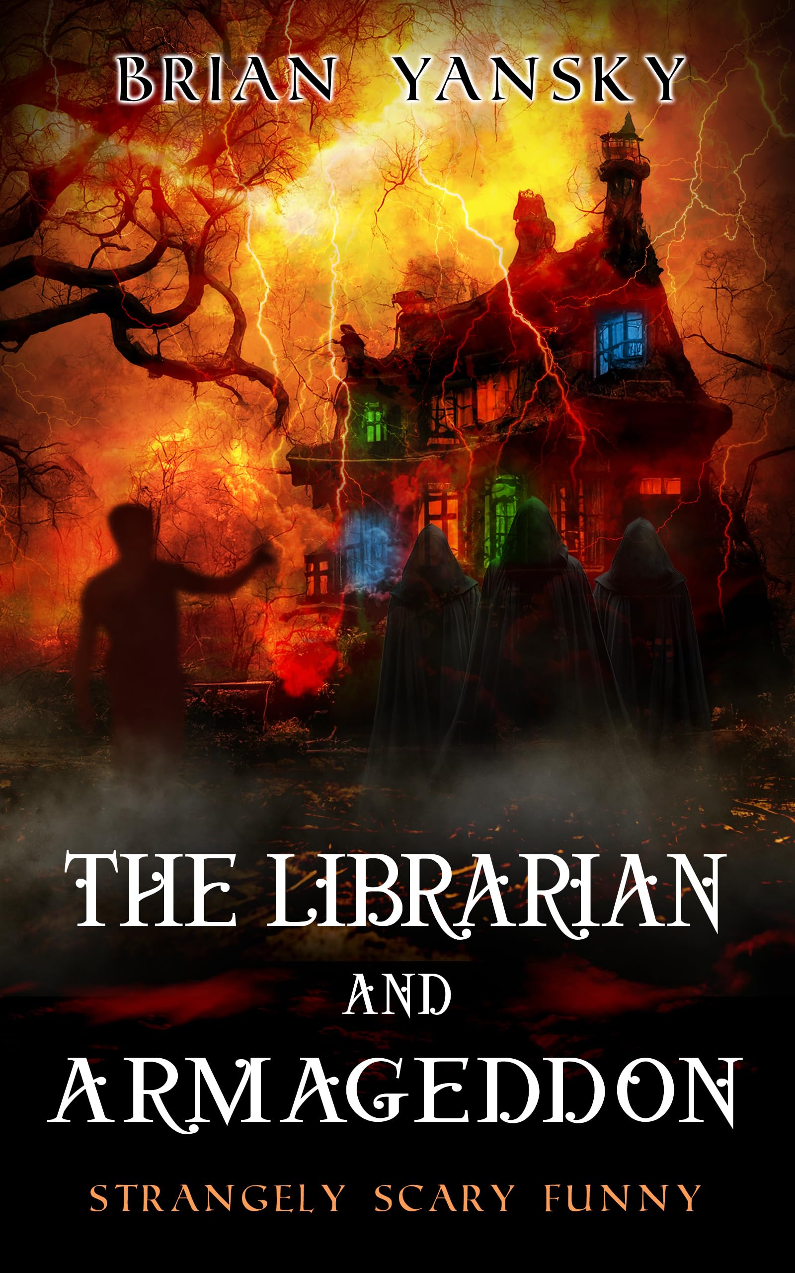 The Librarian and Armageddon: Supernatural Horror Comedy Suspense (Strangely Scary Funny Book 12)