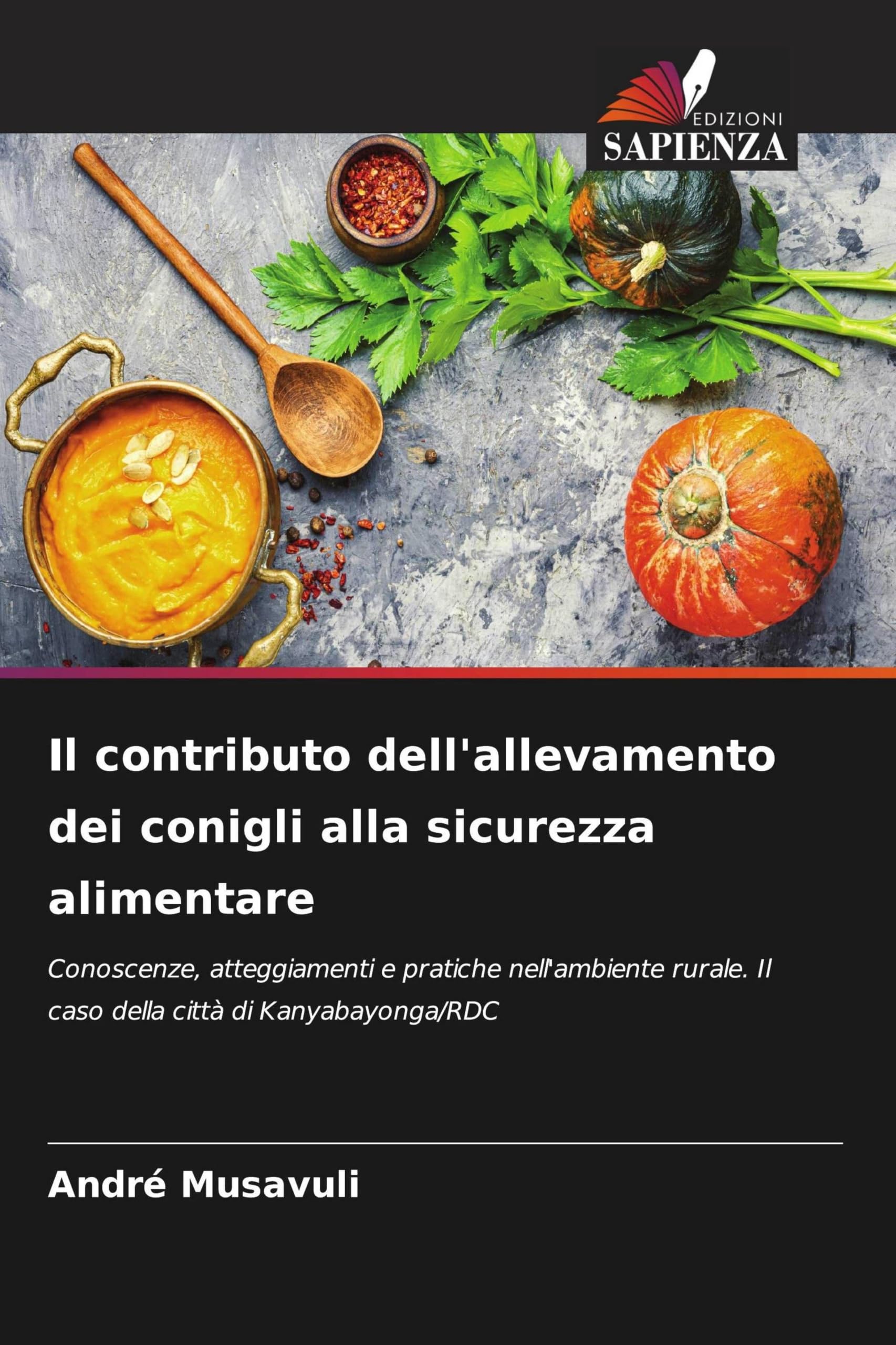 Il contributo dell'allevamento dei conigli alla sicurezza alimentare: Conoscenze, atteggiamenti e pratiche nell'ambiente rurale. Il caso della città di Kanyabayonga/RDC
