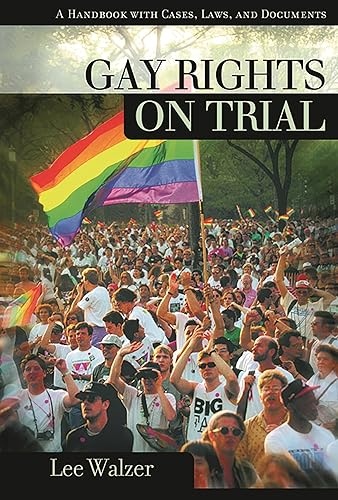 Gay Rights On Trial: a Reference Handbook