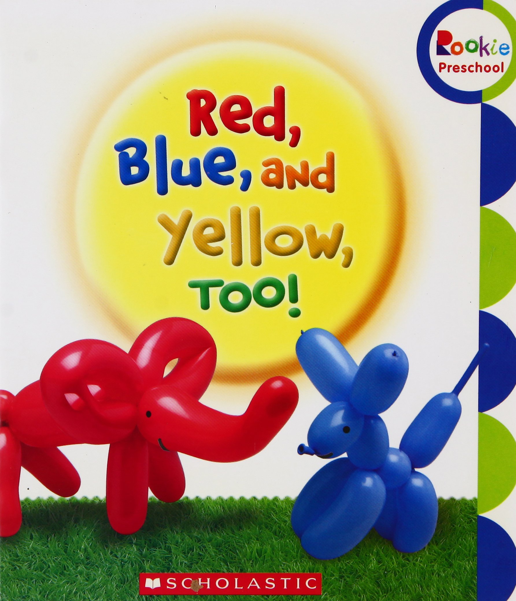 ROOKIE PRESCHOOL: RED,BLUE, AND YELLOW, TOO!