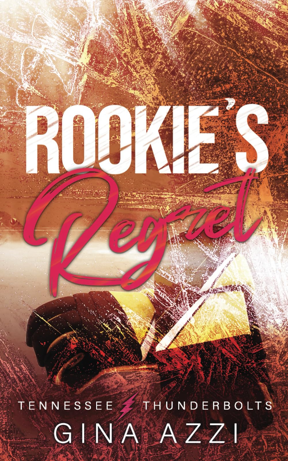 Rookie's Regret: A Teammate's Little Sister Hockey Romance: 3 (Tennessee Thunderbolts)