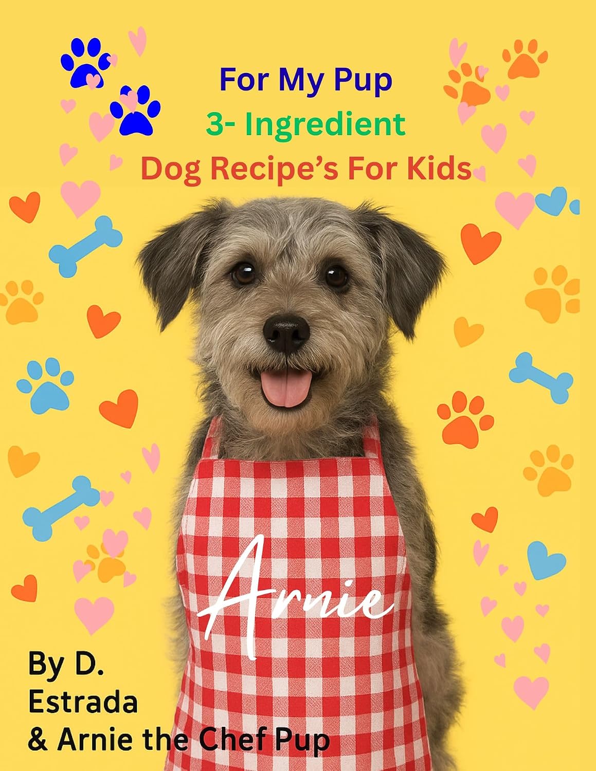For My Pup 3- Ingredients Dog Recipe's For Kids