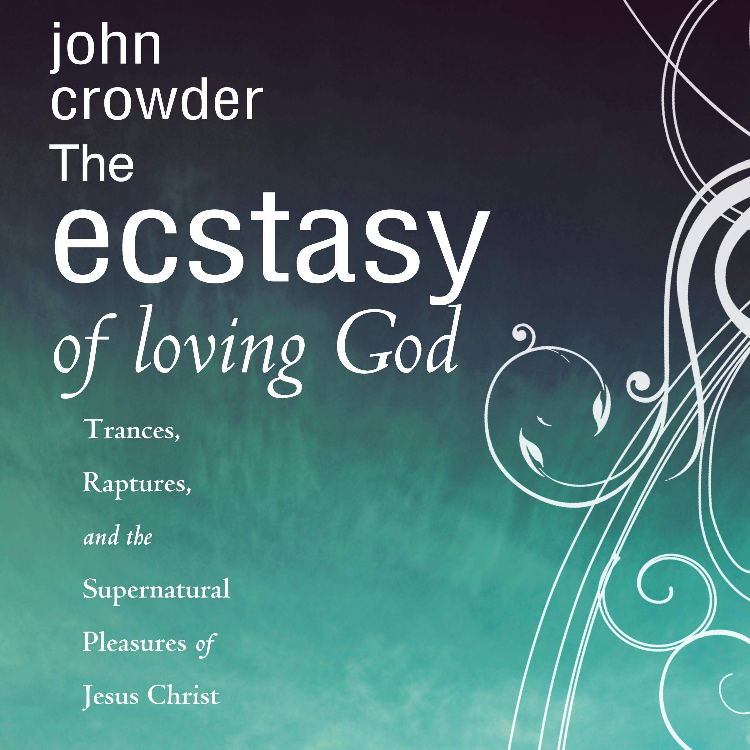 The Ecstacy of Loving God