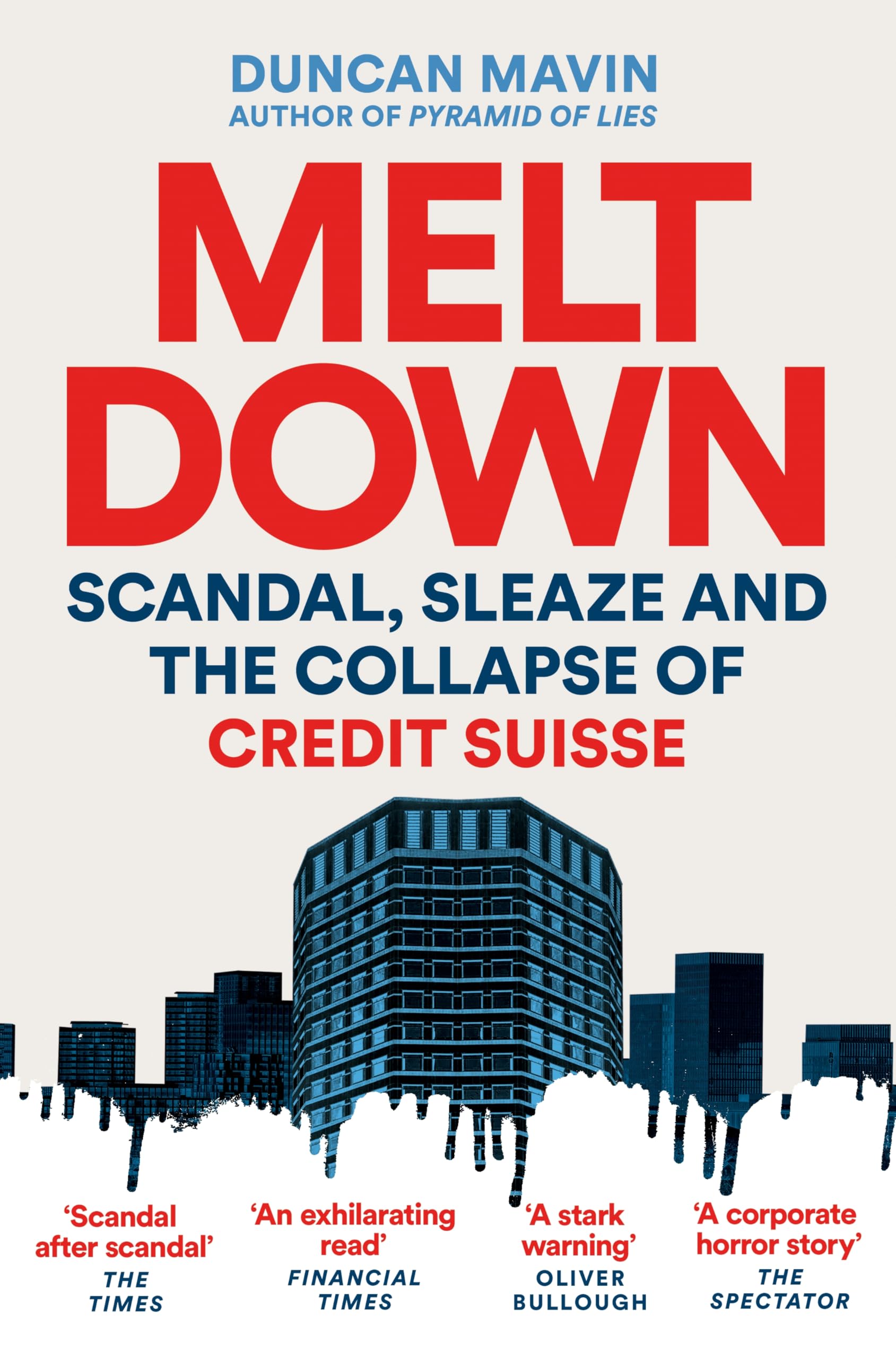 Meltdown:Scandal, Sleaze and the Collapse of Credit Suisse