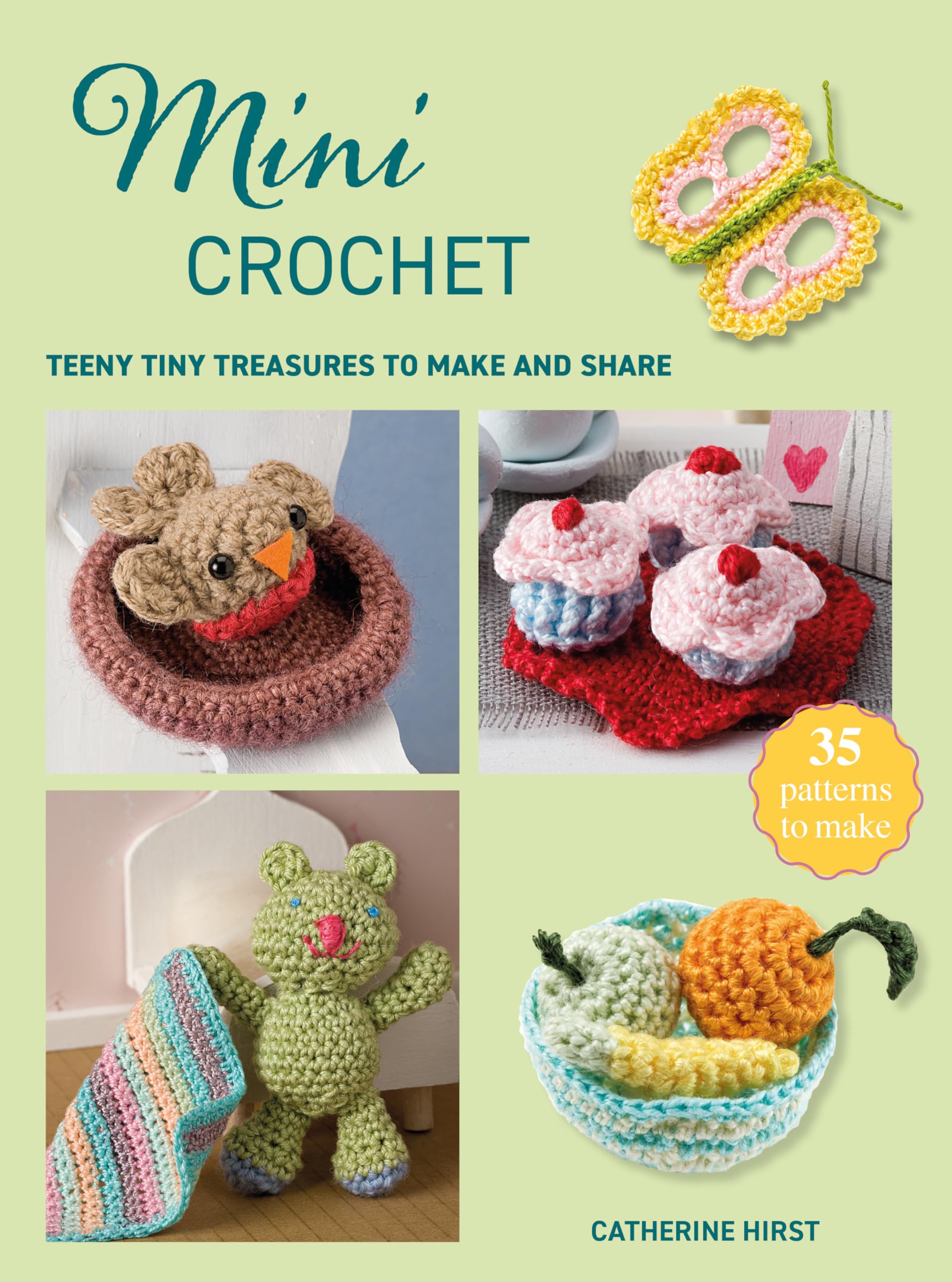 Mini Crochet: Teeny tiny treasures to make and share (Mini Crafts)