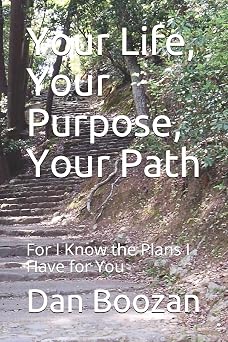 Your Life, Your Purpose, Your Path For I Know the Plans I Have for You