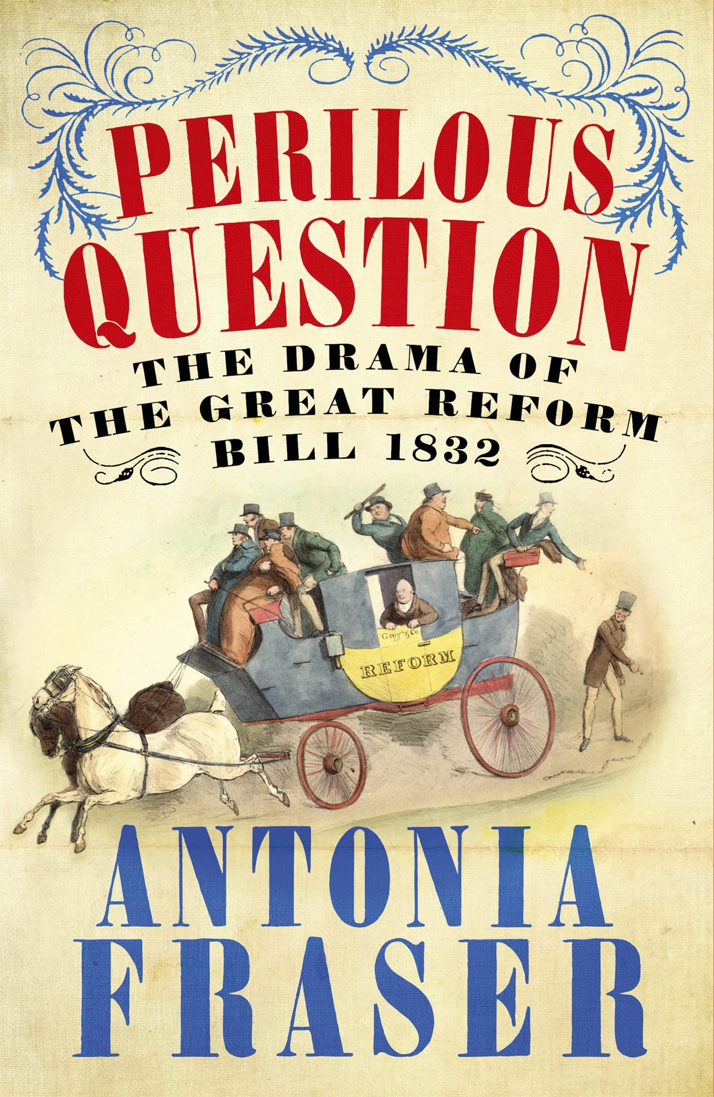 Perilous Question The Drama of the Great  by Lady Antonia Fraser PAPERBACK