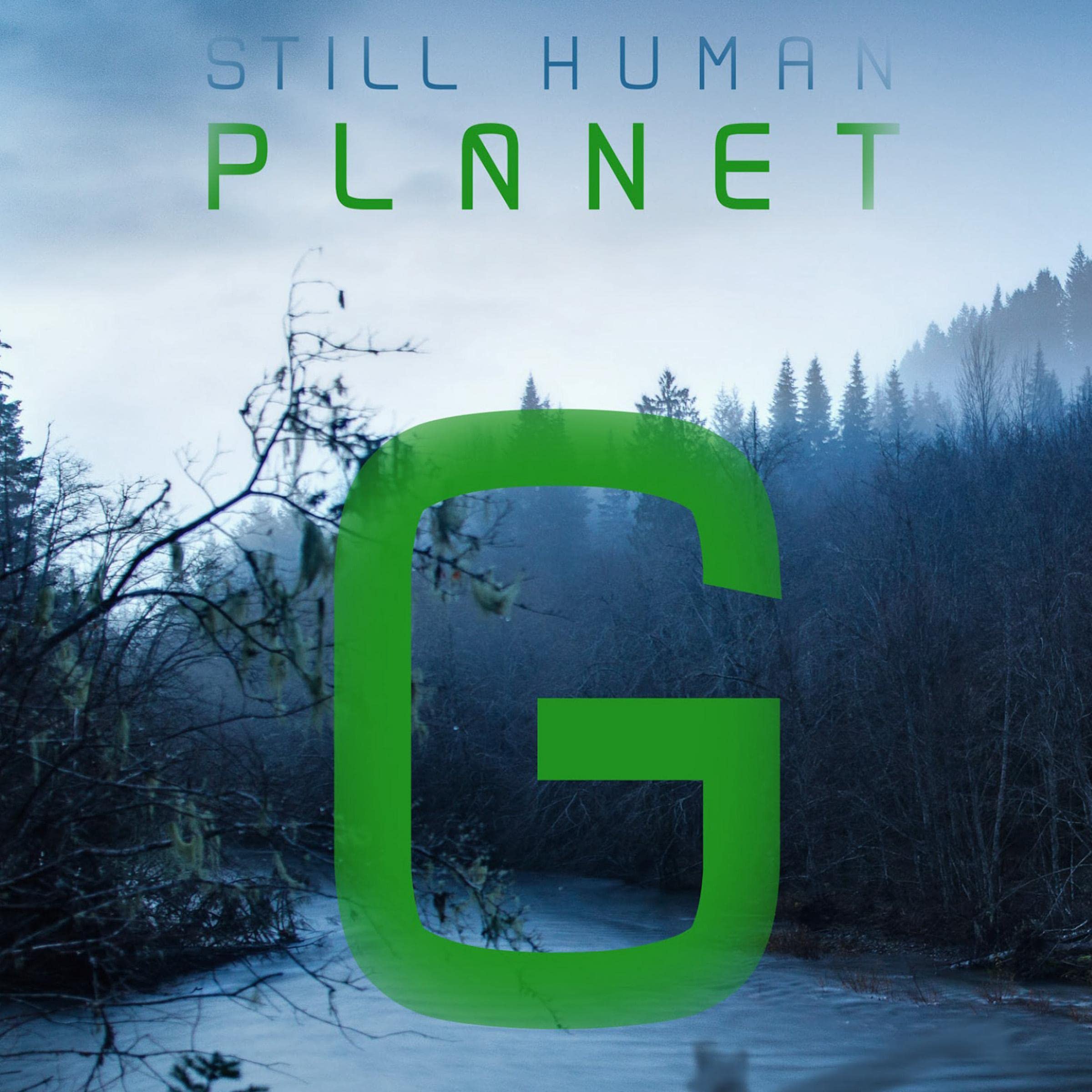 Cover art for Still Human: Planet G