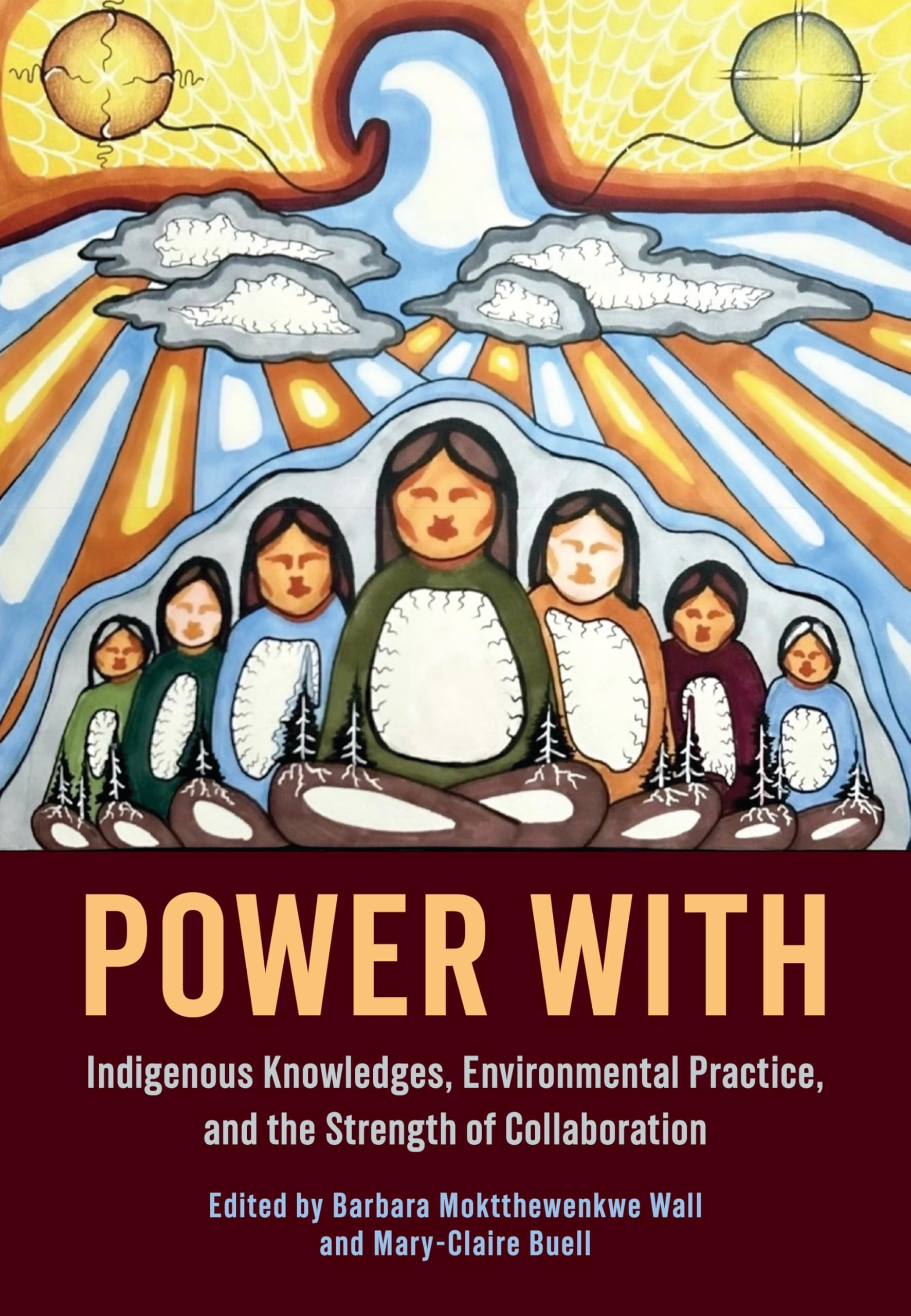 Power with: Indigenous Knowledges, Environmental Practice, and the Strength of Collaboration