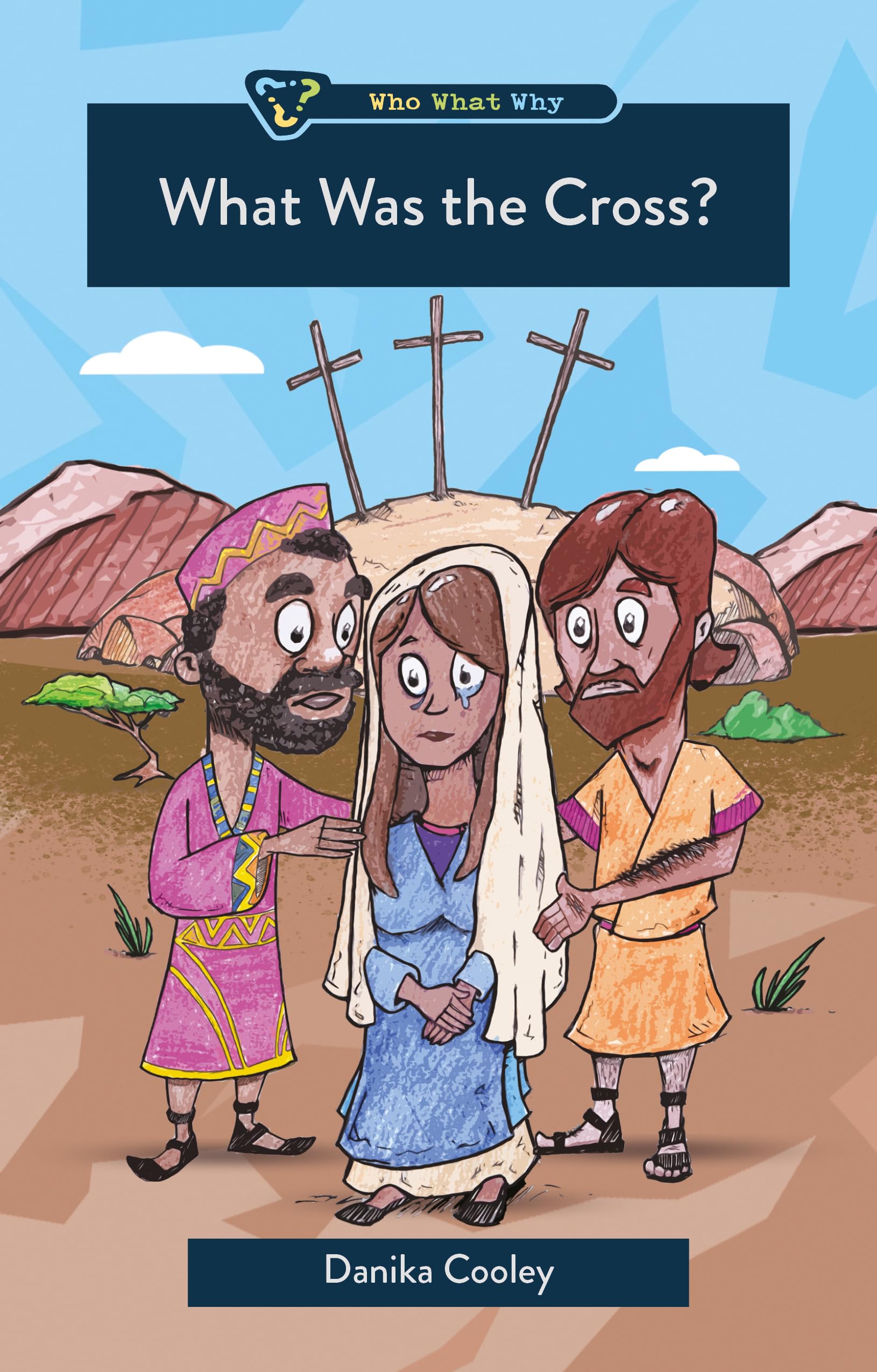 What Was the Cross? (Who What Why)