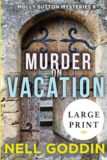 Murder on Vacation: LARGE PRINT (Molly Sutton Mysteries)