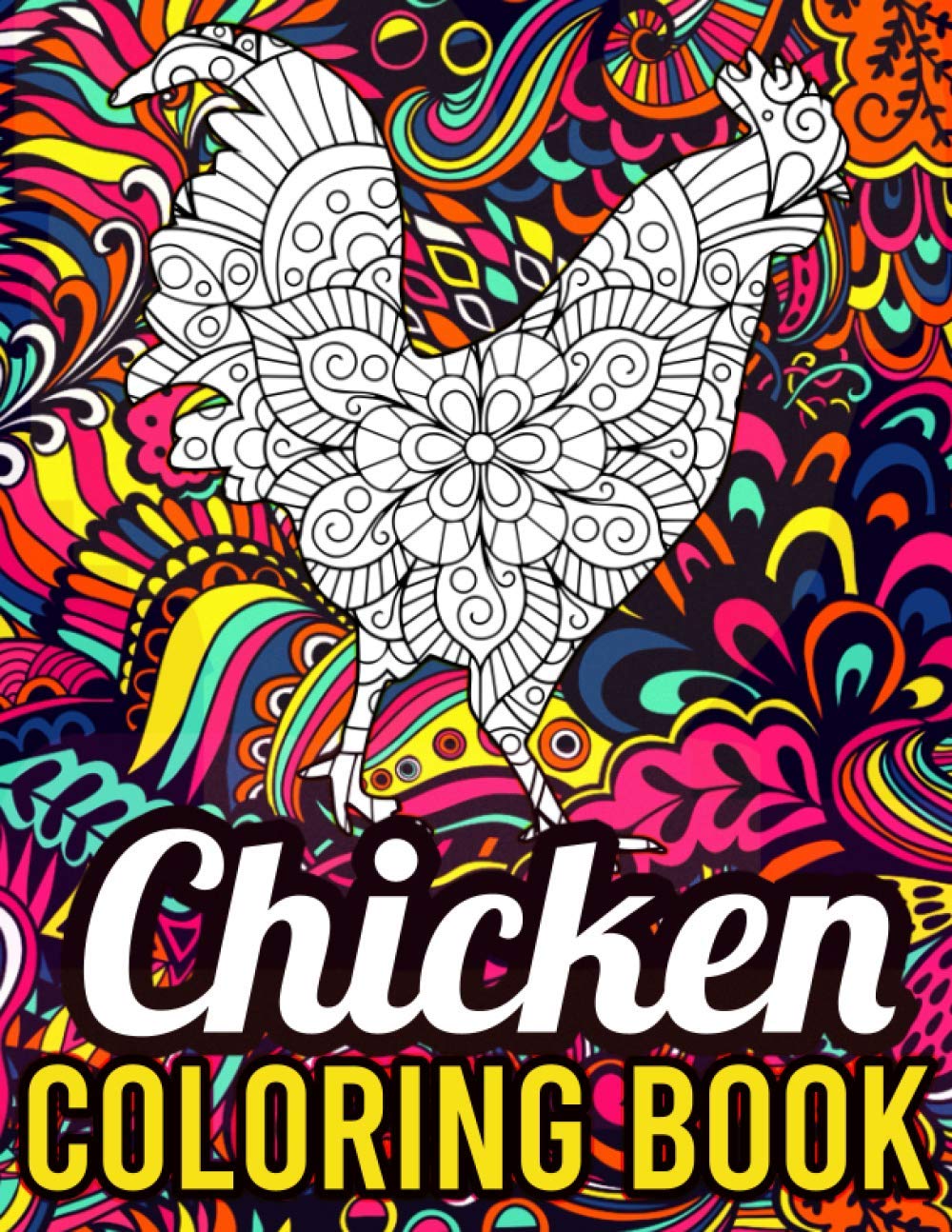Chicken Coloring Book: Stress Relieving Coloring Book for Chicken Owners, Chicken Gifts for Chicken Lovers, Farm Coloring Book for Adults