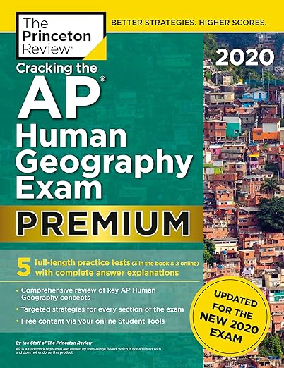 Cracking the AP Human Geography Exam 2020, Premium Edition: 5 Practice Tests + Complete Content Review + Proven Prep for the NEW 2020 Exam (College Test Preparation) - The Princeton Review