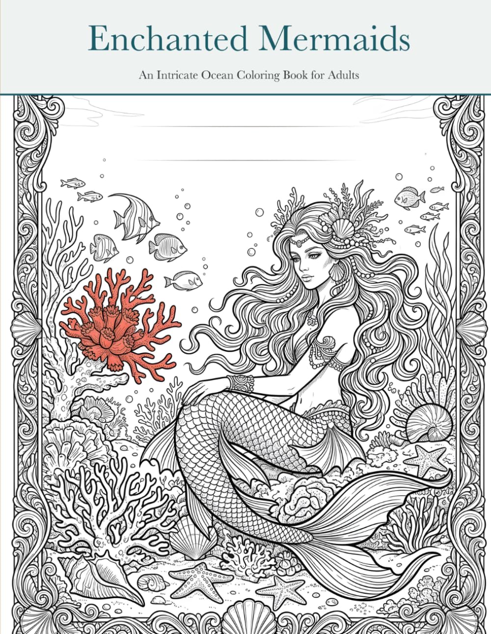 Mermaid Coloring Book for Adults: 30 Enchanting Underwater Scenes to Color – Mermaids, Coral Reefs, Sea Creatures & Ocean Treasures