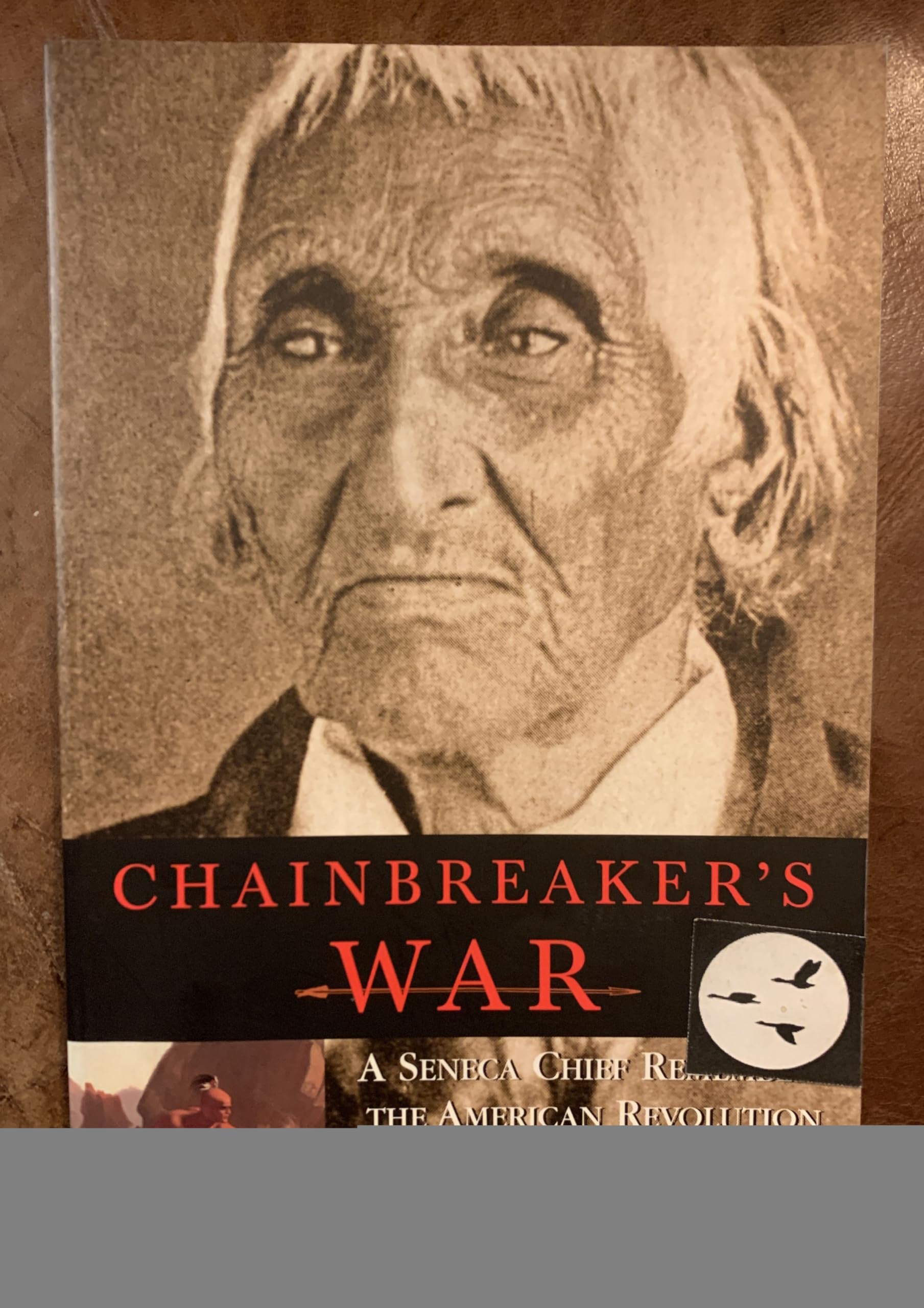 Chainbreaker's War: A Seneca Chief Remembers the America Paperback – 1 October 2002