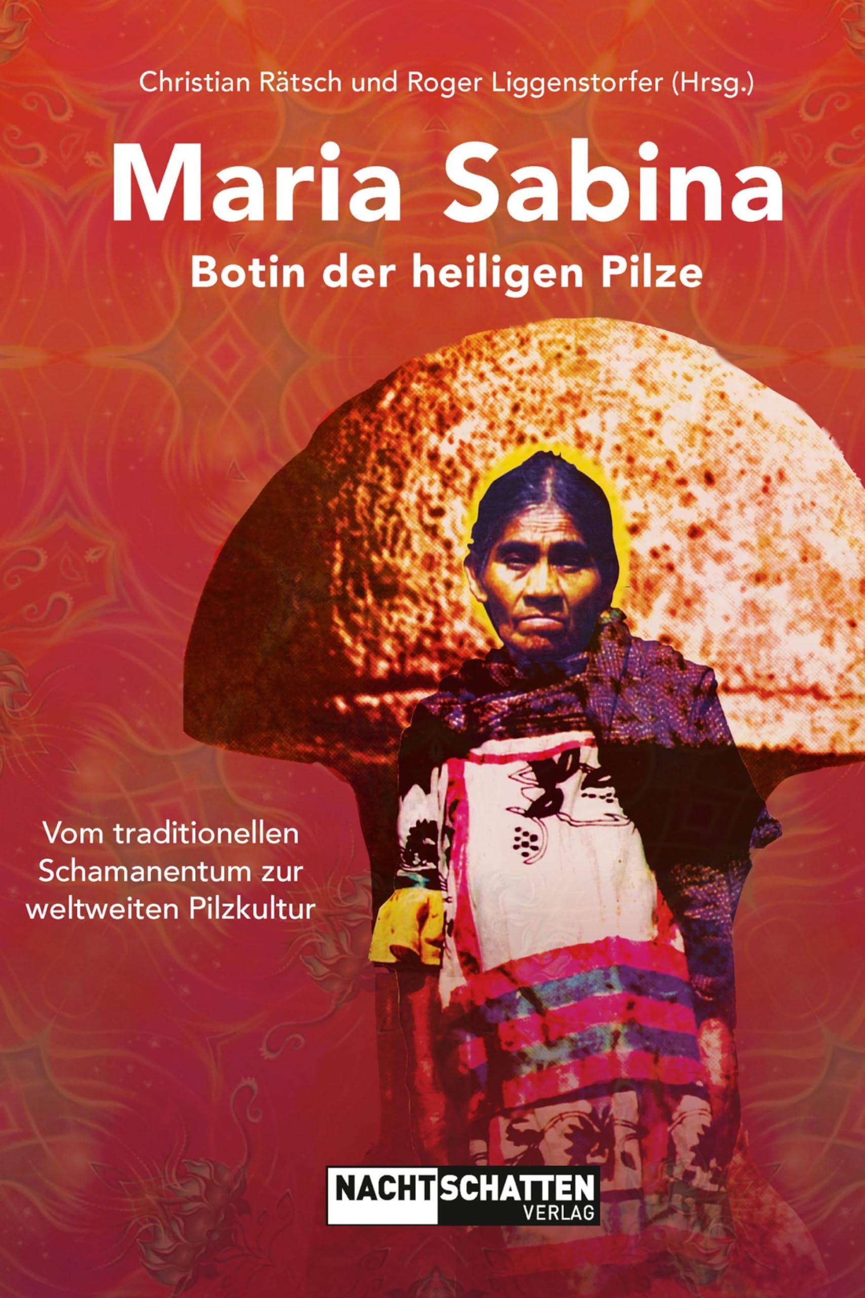 Maria Sabina: Botin der heiligen Pilze